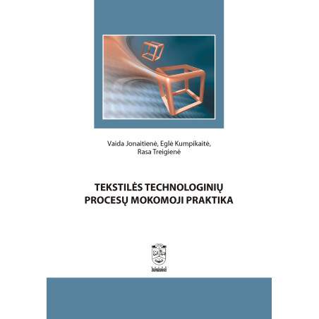 Tekstilės technologinių procesų mokomoji praktika